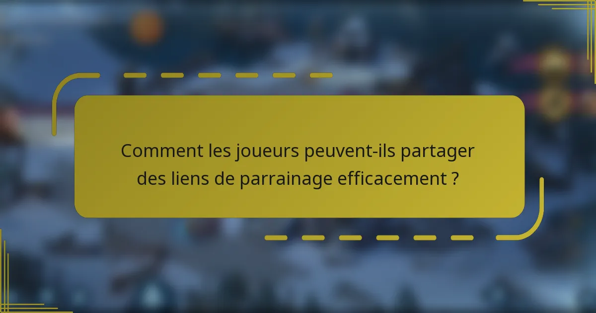 Comment les joueurs peuvent-ils partager des liens de parrainage efficacement ?